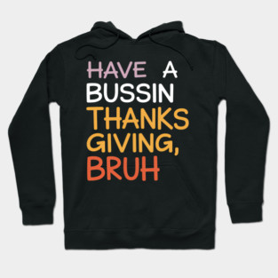 Thanksgiving Teacher Bruh Bussin Last Days of School Hoodie