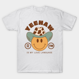 Yeehaw is my love language T-Shirt
