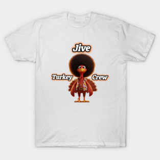 JiveTurkeyCrew T-Shirt