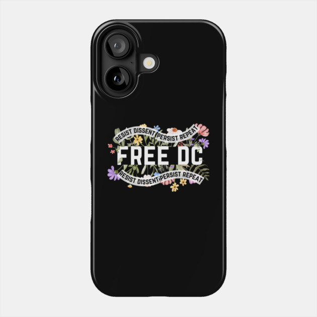 Resist Free DC Phone Case by The WYLD Tribe