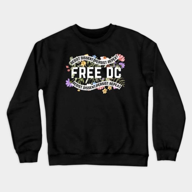 Resist Free DC Crewneck Sweatshirt by The WYLD Tribe