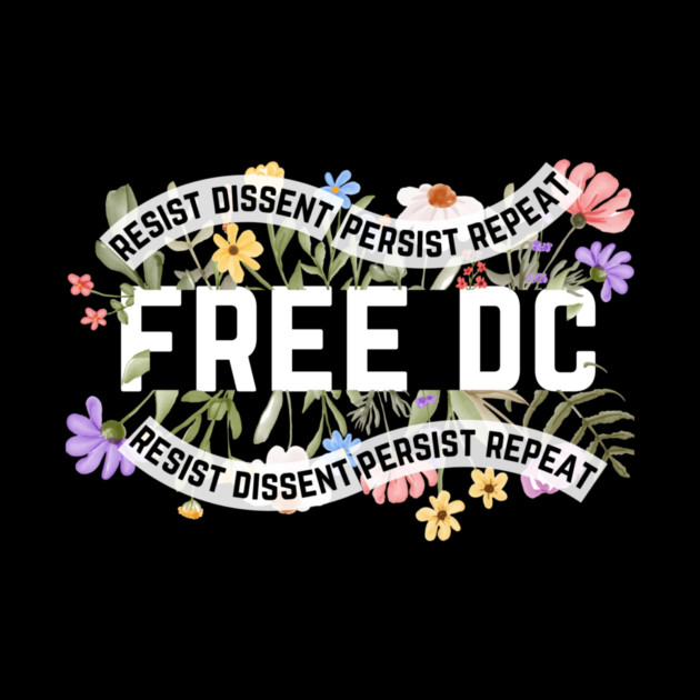 Resist Free DC by The WYLD Tribe