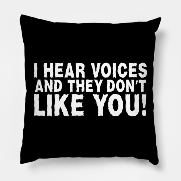 I Hear Voices Pillow by The WYLD Tribe