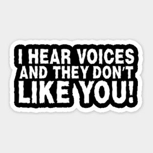 I Hear Voices Sticker