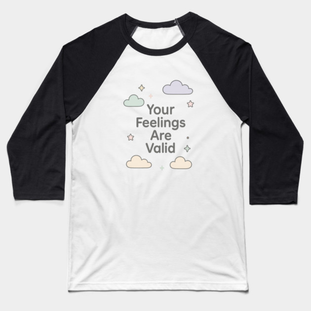 Your Feelings Are Valid Baseball T-Shirt by Fauzi's Store
