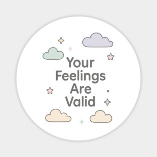 Your Feelings Are Valid Magnet