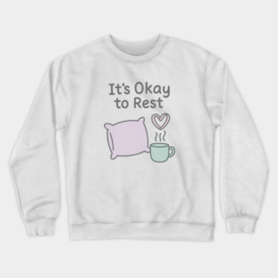 It’s Okay to Rest Crewneck Sweatshirt