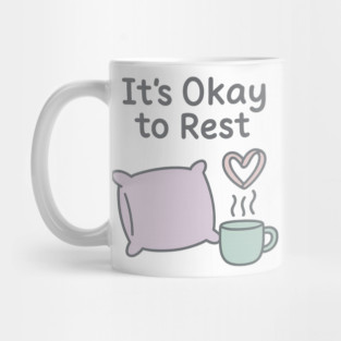 It’s Okay to Rest Mug