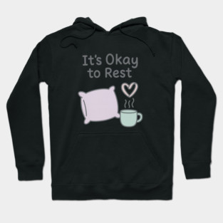 It’s Okay to Rest Hoodie