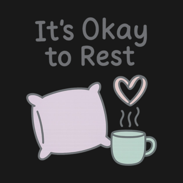 It’s Okay to Rest by Fauzi's Store