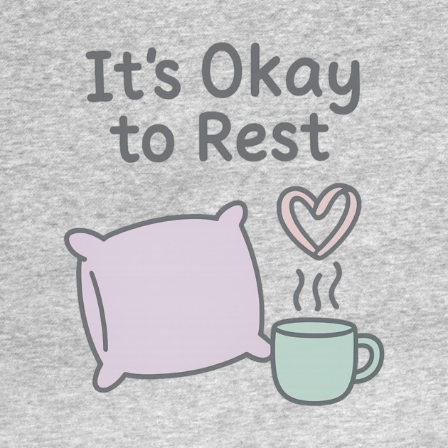 It’s Okay to Rest by Fauzi's Store