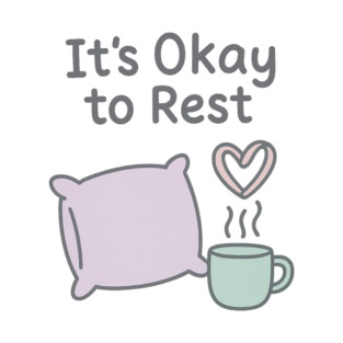 It’s Okay to Rest T-Shirt