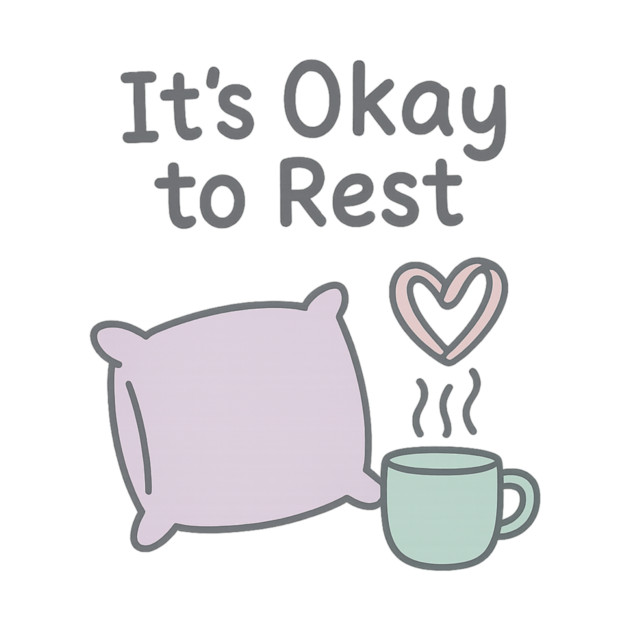It’s Okay to Rest by Fauzi's Store
