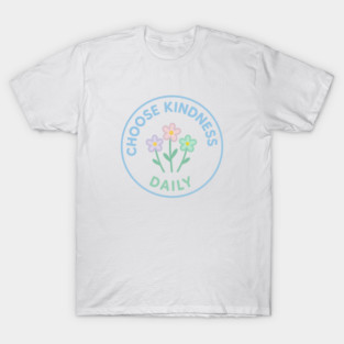 Choose Kindness Daily T-Shirt