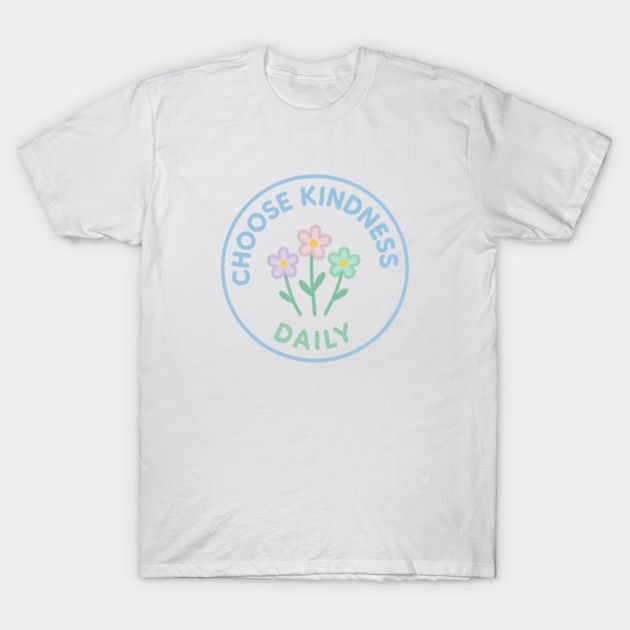 Choose Kindness Daily T-Shirt by Fauzi's Store