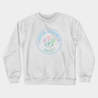 Choose Kindness Daily Crewneck Sweatshirt