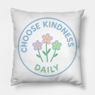 Choose Kindness Daily Pillow
