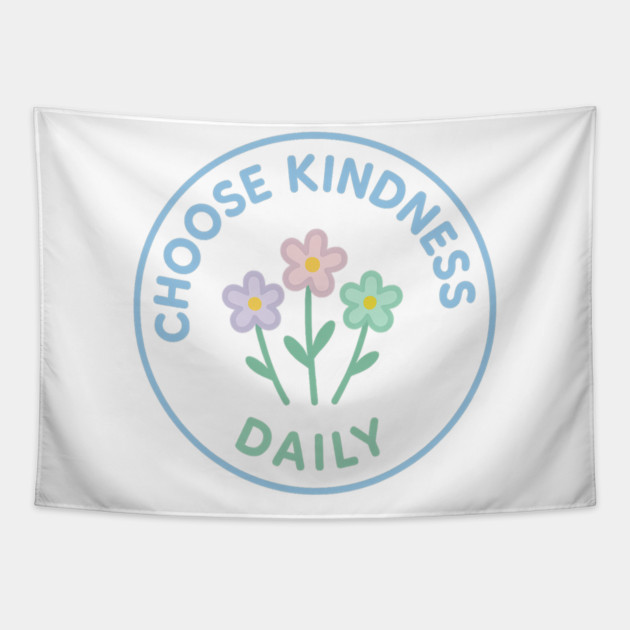 Choose Kindness Daily Tapestry by Fauzi's Store