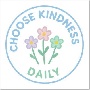 Choose Kindness Daily Posters and Art