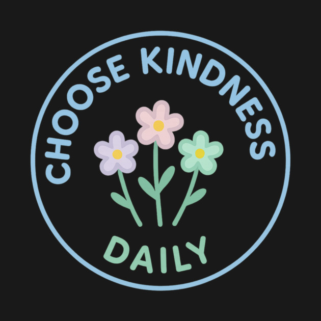 Choose Kindness Daily by Fauzi's Store
