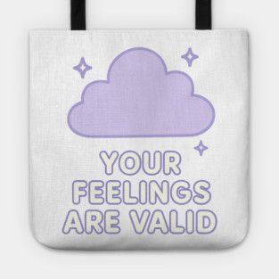 Your Feelings Are Valid (Cloud) Tote