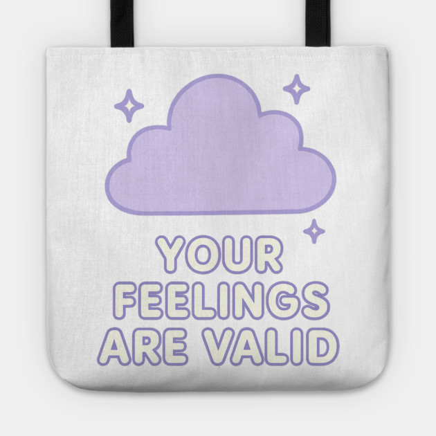 Your Feelings Are Valid (Cloud) Tote by Fauzi's Store