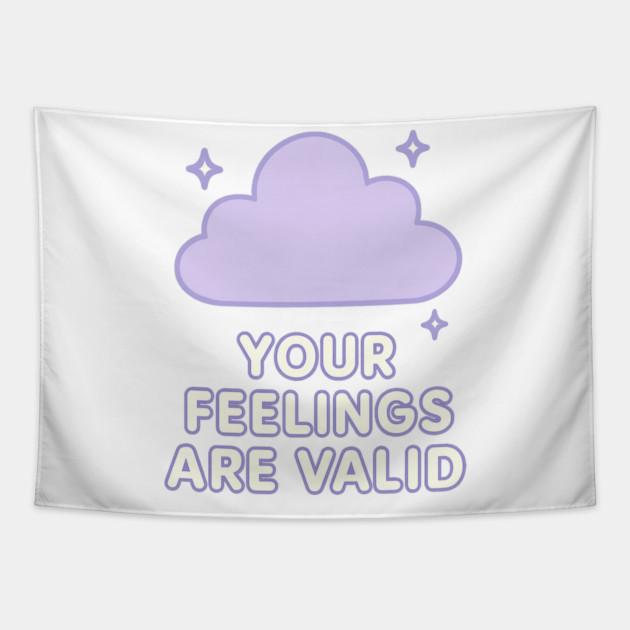 Your Feelings Are Valid (Cloud) Tapestry by Fauzi's Store