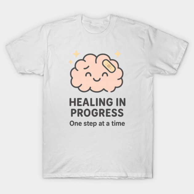 Healing in Progress T-Shirt by Fauzi's Store