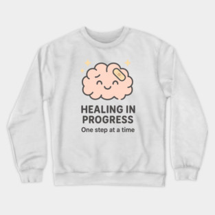 Healing in Progress Crewneck Sweatshirt