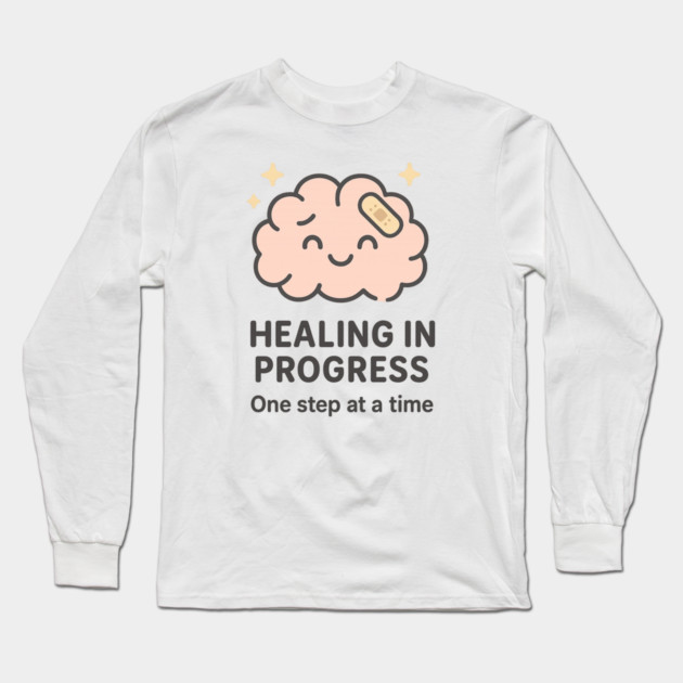 Healing in Progress Long Sleeve T-Shirt by Fauzi's Store