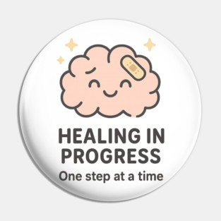 Healing in Progress Pin