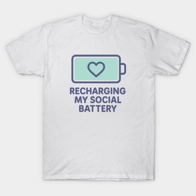 Recharging My Social Battery T-Shirt by Fauzi's Store
