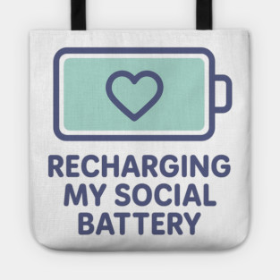 Recharging My Social Battery Tote