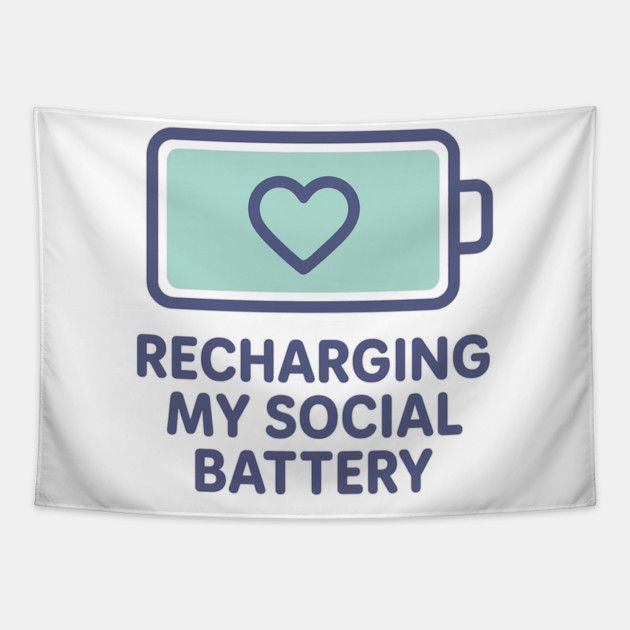 Recharging My Social Battery Tapestry by Fauzi's Store