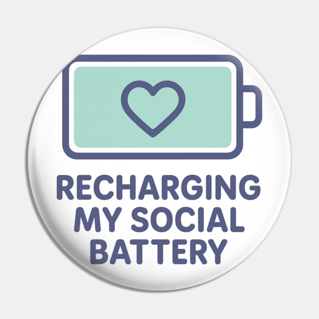 Recharging My Social Battery Pin by Fauzi's Store