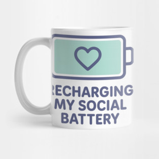 Recharging My Social Battery Mug