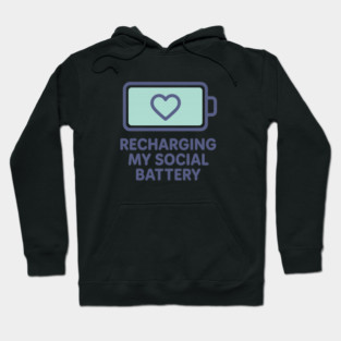 Recharging My Social Battery Hoodie