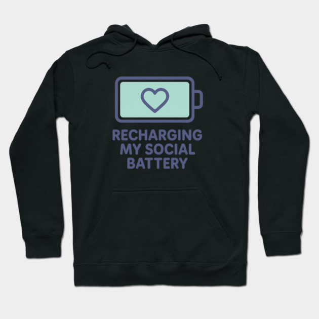 Recharging My Social Battery Hoodie by Fauzi's Store