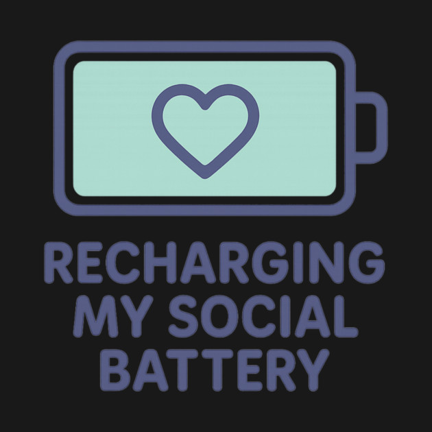 Recharging My Social Battery by Fauzi's Store