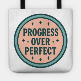 Progress Over Perfect Tote