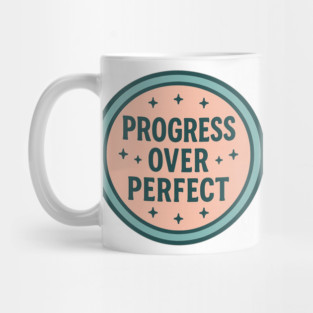 Progress Over Perfect Mug