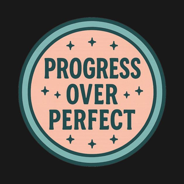 Progress Over Perfect by Fauzi's Store