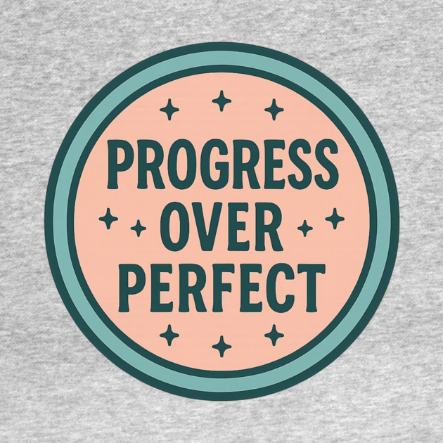 Progress Over Perfect by Fauzi's Store