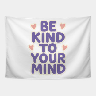 Be Kind to Your Mind Tapestry