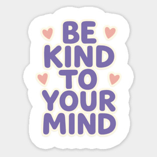 Be Kind to Your Mind Magnet