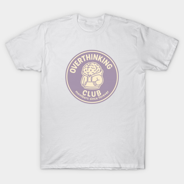 Overthinking Club T-Shirt by Fauzi's Store
