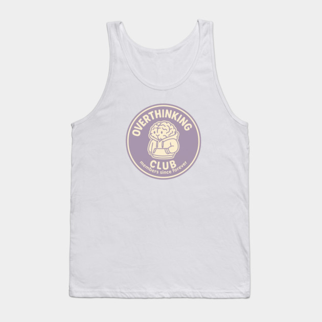 Overthinking Club Tank Top by Fauzi's Store