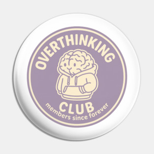 Overthinking Club Pin