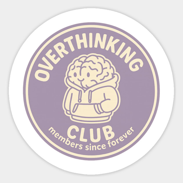 Overthinking Club Sticker by Fauzi's Store