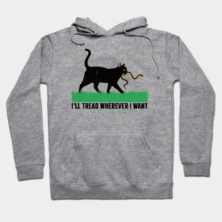 Ill Tread Wherever I Want  / vintage retro style Hoodie